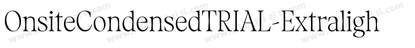OnsiteCondensedTRIAL-Extralight字体转换