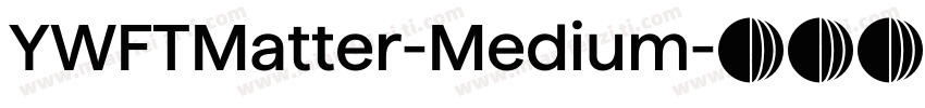 YWFTMatter-Medium字体转换