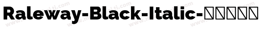Raleway-Black-Italic字体转换