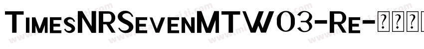 TimesNRSevenMTW03-Re字体转换