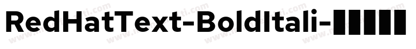 RedHatText-BoldItali字体转换