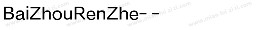 BaiZhouRenZhe-1字体转换