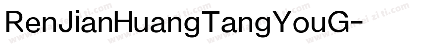 RenJianHuangTangYouG字体转换