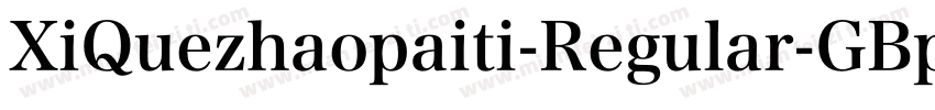 XiQuezhaopaiti-Regular-GBpc-EUC-H字体转换