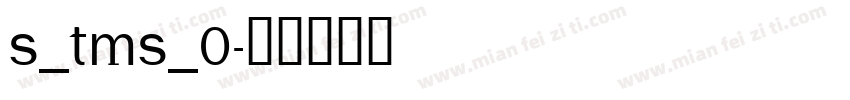 S_TMS_0字体转换