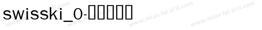 swisski_0字体转换