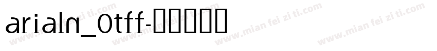 ARIALN_0TFF字体转换