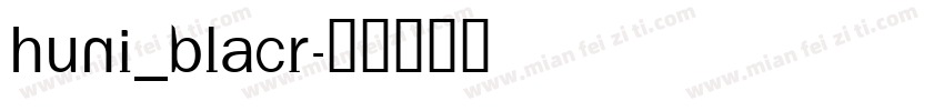 Huni_Blacr字体转换