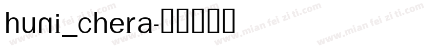 Huni_Chera字体转换