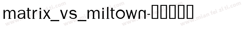 Matrix_vs_Miltown字体转换