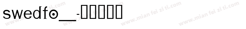 SWEDFO__字体转换