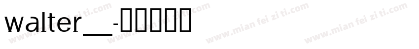 WALTER__字体转换