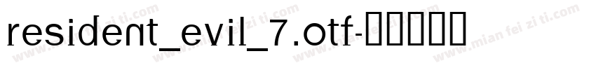 resident_evil_7.otf字体转换