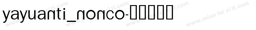 yayuanti_Nonco字体转换