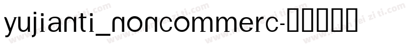 yujianti_Noncommerc字体转换