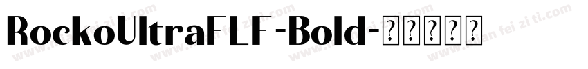 RockoUltraFLF-Bold字体转换