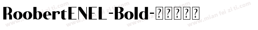 RoobertENEL-Bold字体转换