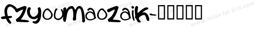 FZYouMaoZaiK字体转换