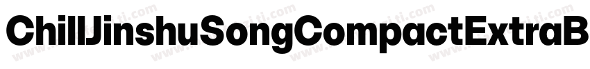 ChillJinshuSongCompactExtraBold字体转换