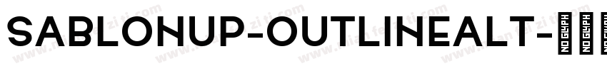 SablonUp-OutlineAlt字体转换