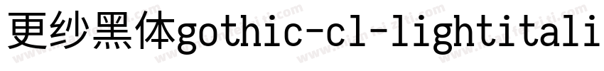 更纱黑体gothic-cl-lightitalic转换器字体转换
