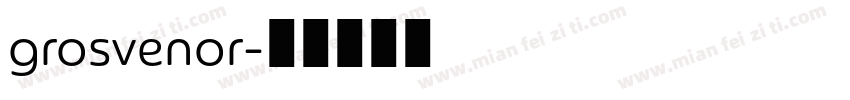 grosvenor字体转换