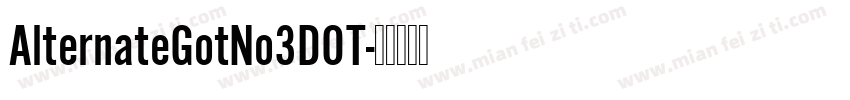 AlternateGotNo3DOT字体转换