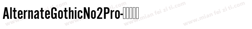AlternateGothicNo2Pro字体转换