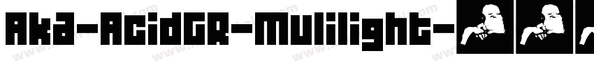 Aka-AcidGR-Mulilight字体转换