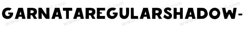 GarnataRegularShadow字体转换