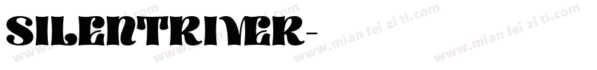 SILENTRIVER字体转换