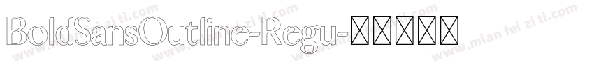 BoldSansOutline-Regu字体转换