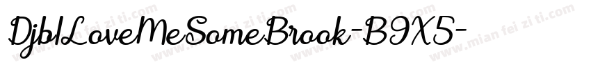 DjbILoveMeSomeBrook-B9X5字体转换