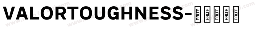 VALORTOUGHNESS字体转换