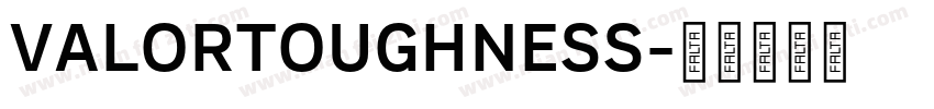 VALORTOUGHNESS字体转换