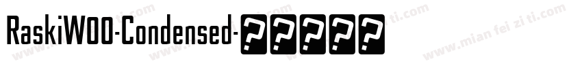 RaskiW00-Condensed字体转换