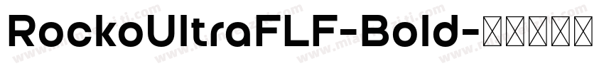 RockoUltraFLF-Bold字体转换