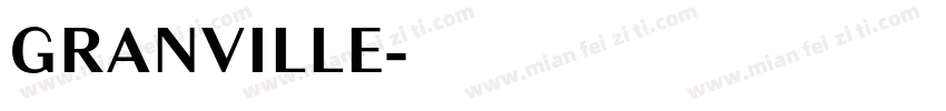 GRANVILLE字体转换