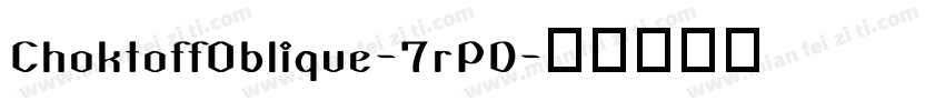 ChoktoffOblique-7rPD字体转换