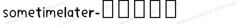 sometimelater字体转换