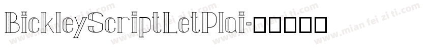 BickleyScriptLetPlai字体转换