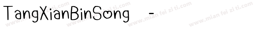 TangXianBinSong样品字体转换