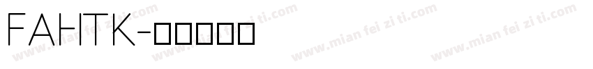FAHTK字体转换