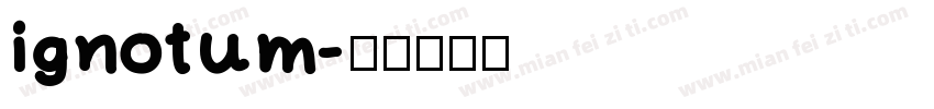 ignotum字体转换