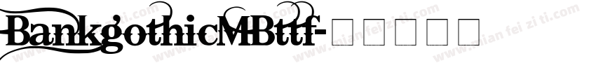BankgothicMBttf字体转换