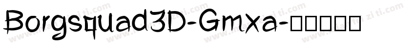 Borgsquad3D-Gmxa字体转换