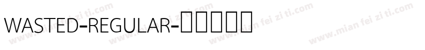 WASTED-REGULAR字体转换