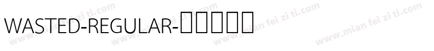 WASTED-REGULAR字体转换