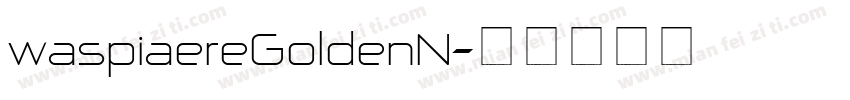waspiaereGoldenN字体转换