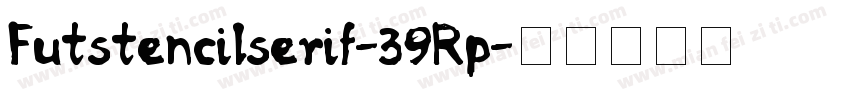 Futstencilserif-39Rp字体转换